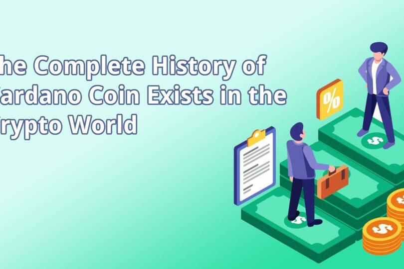 the-complete-history-of-cardano-coin-exists-in-the-crypto-world