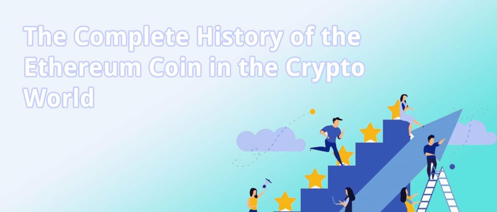 the-complete-history-of-the-ethereum-coin-in-the-crypto-world